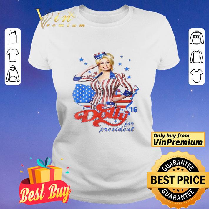 Dolly Parton For President America 4Th Of July Independence Day shirt