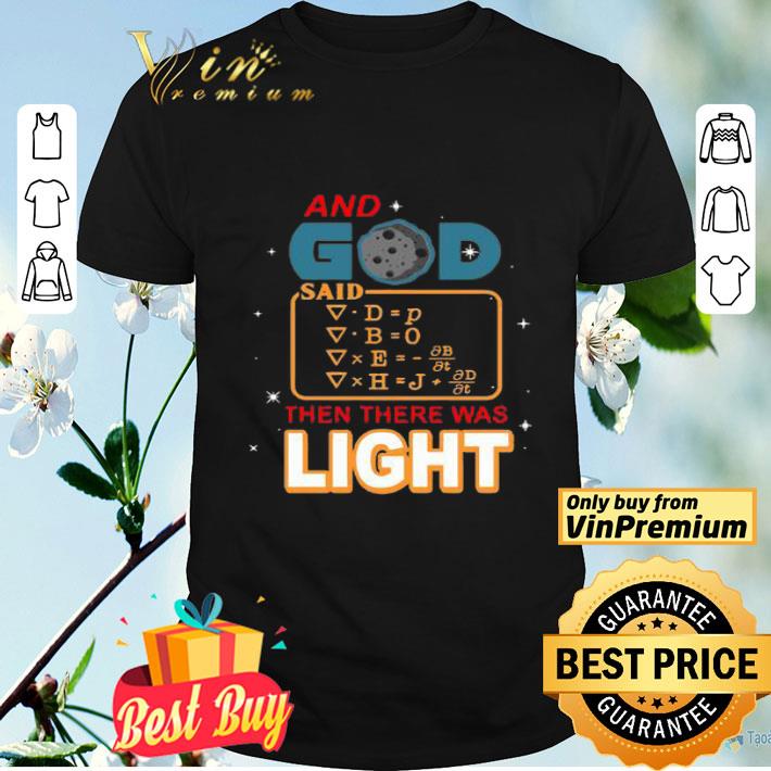 And God said then there was light shirt