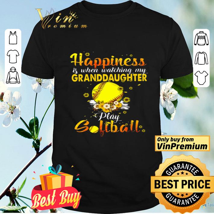 Happiness Is When Watching My Granddaughter Play Softball shirt