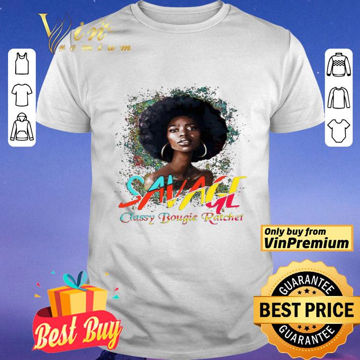 Savage Classy Bougie Ratchet Color Girl shirt