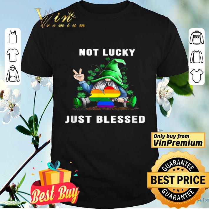 Lgbt Gnome Not Lucky Just Blessed shirt