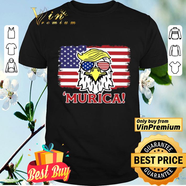 Murica Trump Eagle American Flag 4th shirt