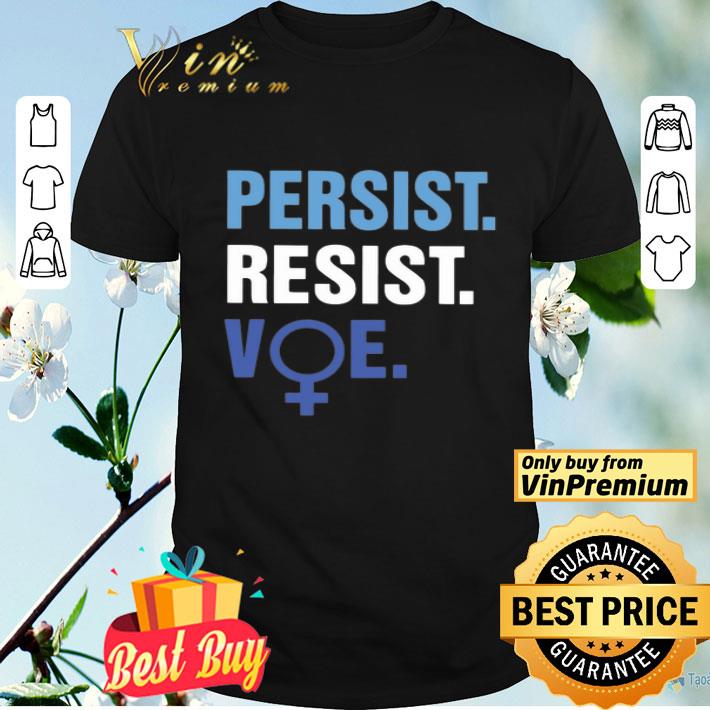 Persist Resist Voe shirt