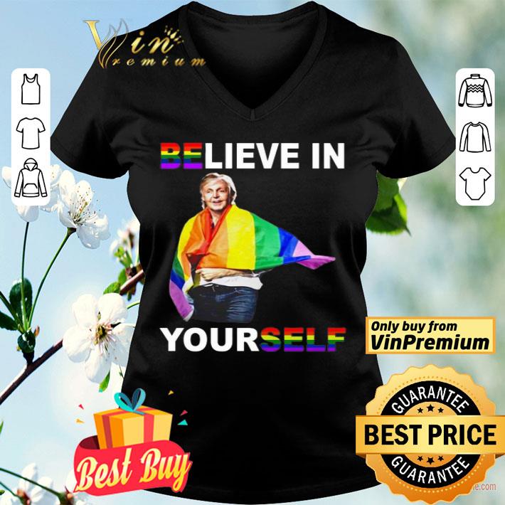 Paul Mccartney Believe In Yourself Lgbt shirt