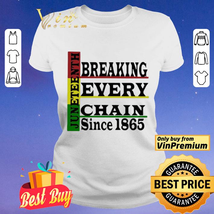 Juneteenth Breaking Every Chain Since 1865 Line shirt