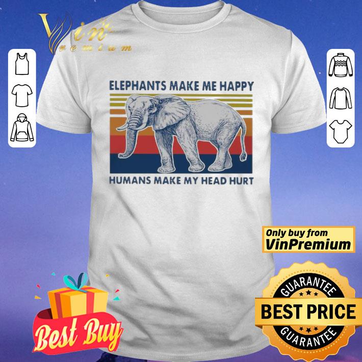Elephants Make Me Happy Humans Make My Head Hurt Vintage shirt