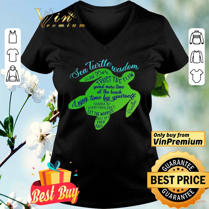 Sea Turtle Wisdom Slow Down Trust The Flow Spend More Time At The Beach shirt