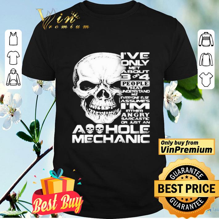 Skull I’ve only met about 3 or 4 people that understand me everyone else assumes I’m either angry sarcastic or just an aoohole mechanic shirt