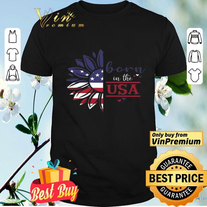 Sunflower American Flag Born In The Usa Happy 4th Of July shirt