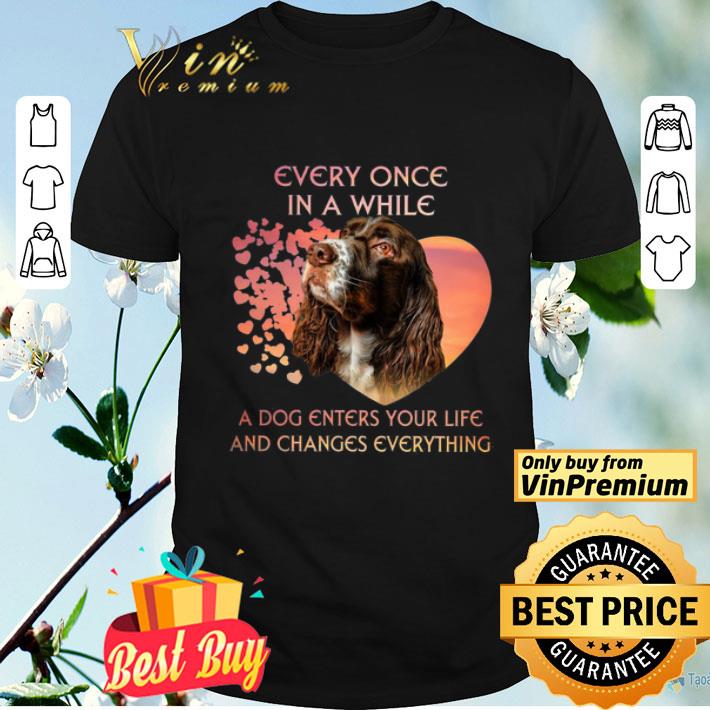 English Springer Spaniel heart every once in a while a dog enters you life and changes every thing shirt