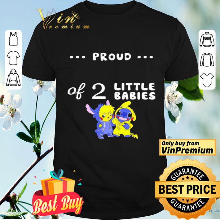 Proud of 2 little babies pokemon and stitch shirt