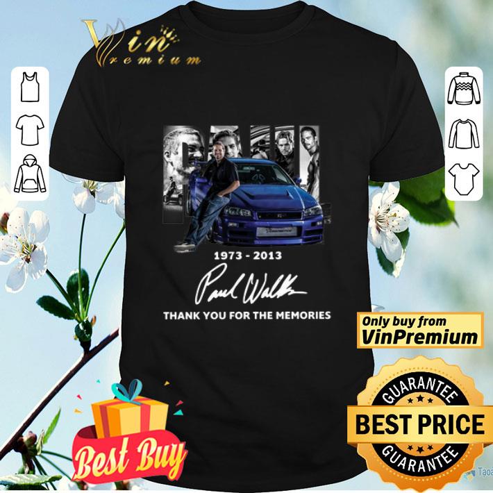 Paul Walker 1973 2013 Thank You For The Memories Signature shirt