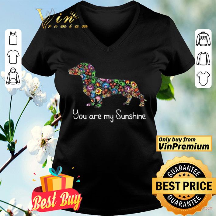 Dachshund Flowers You Are My Sunshine shirt