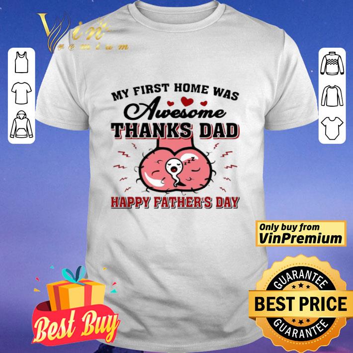 My First Home Was Awesome Thanks Dad Happy Father’s Day shirt