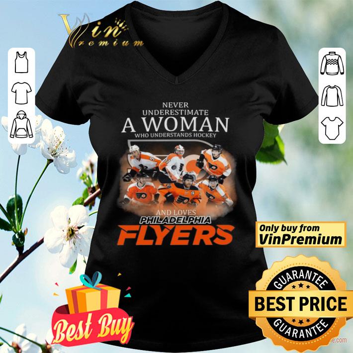 Never Underestimate A Woman Who Understands Hockey And Loves Philadelphia Flyers shirt