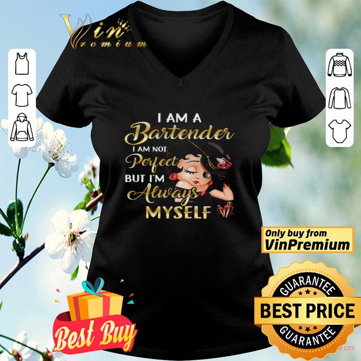Betty Boop I Am A Bartender I Am Not Perfect But I'm Always Myself shirt