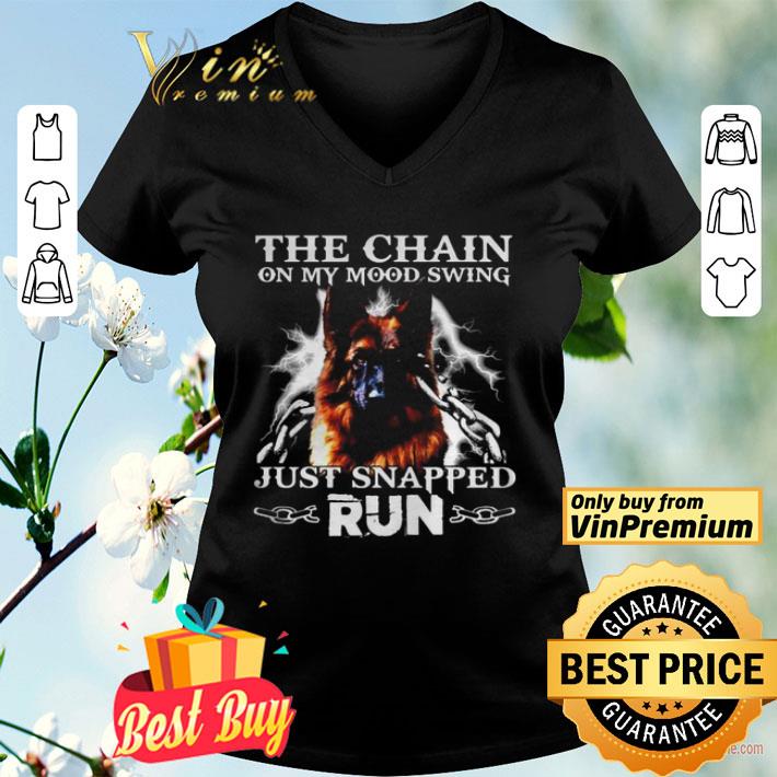 German Shepherd the chain on my mood swing just snapped run shirt