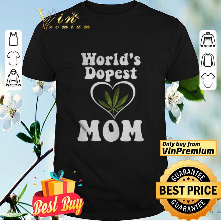 CANNABIS WORLD’S DOPEST MOM shirt