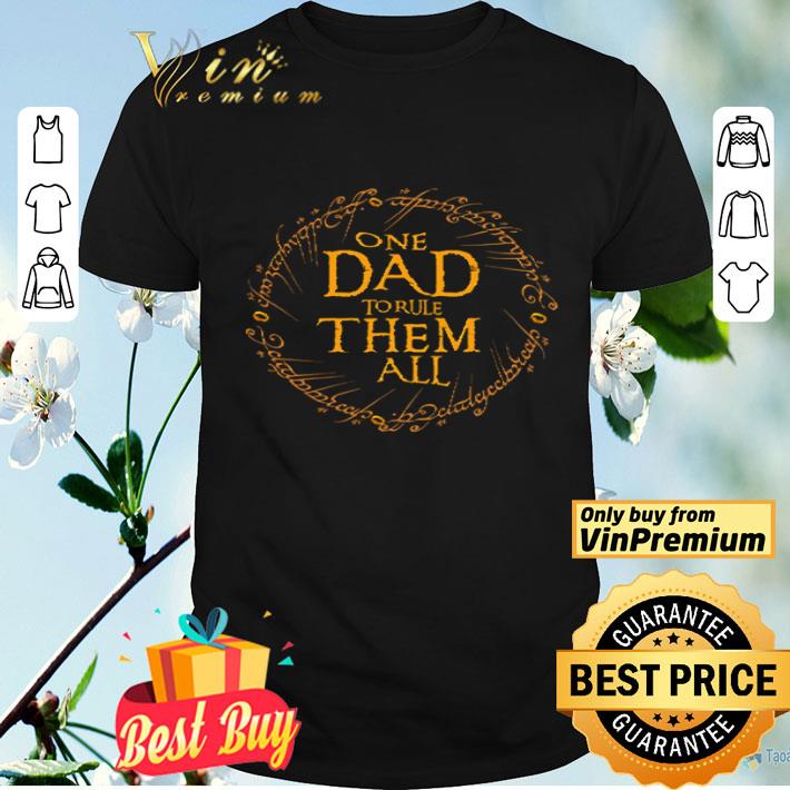 One dad to rule them all shirt