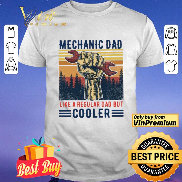 Mechanic Dad Like A Regular Dad But Cooler shirt