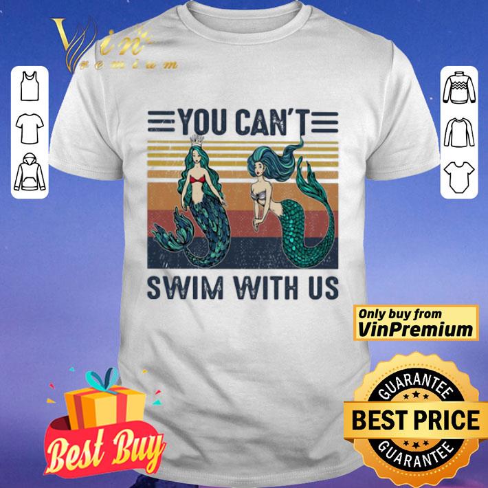 Mermaid you can’t swim with us vintage retro shirt