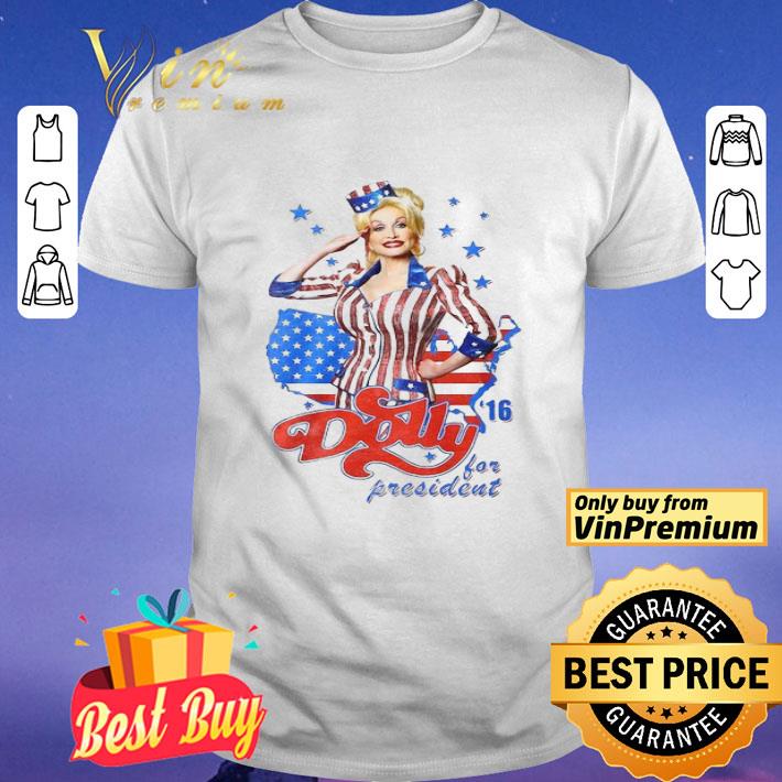 Dolly Parton For President America 4Th Of July Independence Day shirt