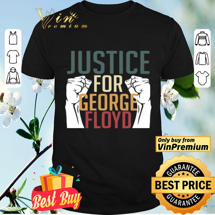 Justice for George Floyd no Racist shirt