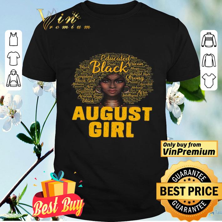 Black Queen Educated African Pride Natural Hair August Girl shirt