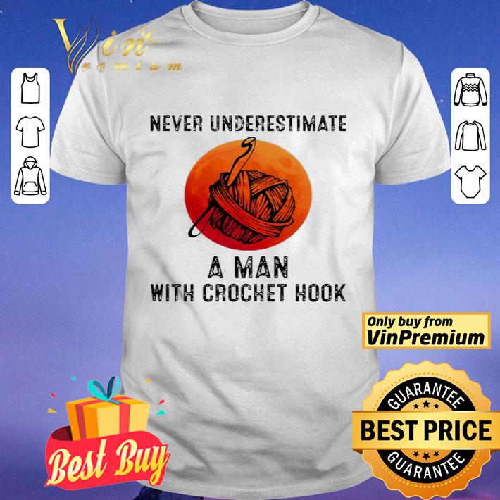 Never underestimate a Man with Crochet hook moon shirt