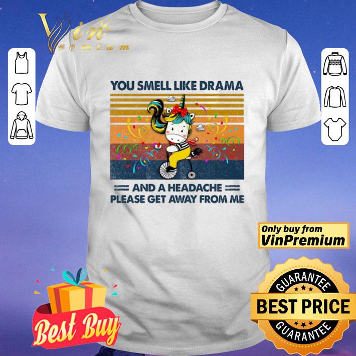 You Smell Like Drama And A Headache Please Get Away From Me Girl Bike Vintage Retro shirt