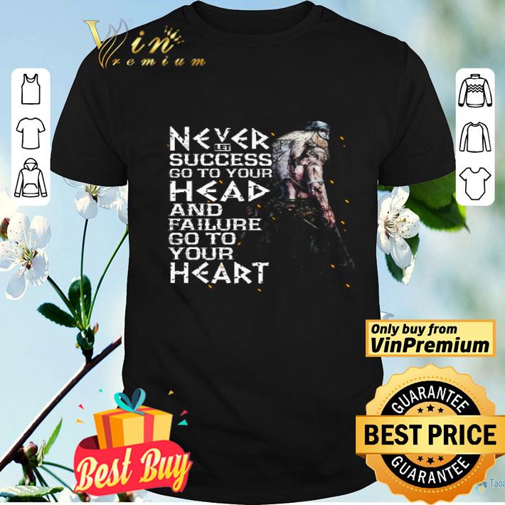 Spirit Of Vikings Never Let Success Go To Your Head And Failure shirt