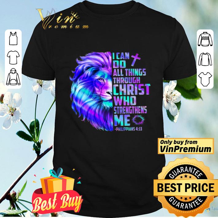 Lion King I Can Do All Things Through Christ Who Strengthens Me shirt