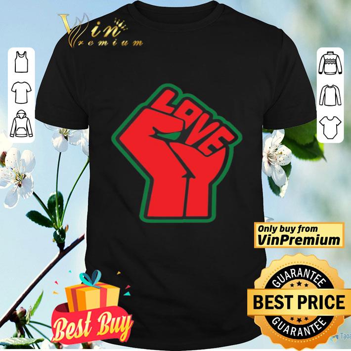 The Raise Fist Love shirt
