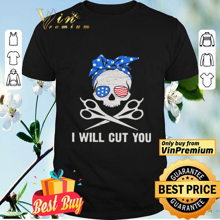 Skull I Will Cut You shirt