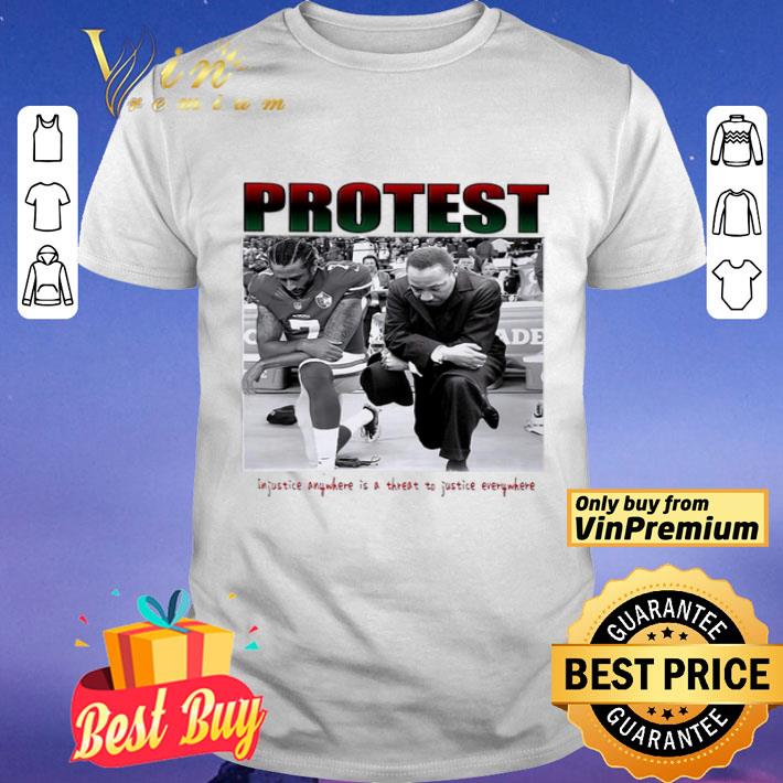 Protest in justice is a threat to justice everywhere shirt