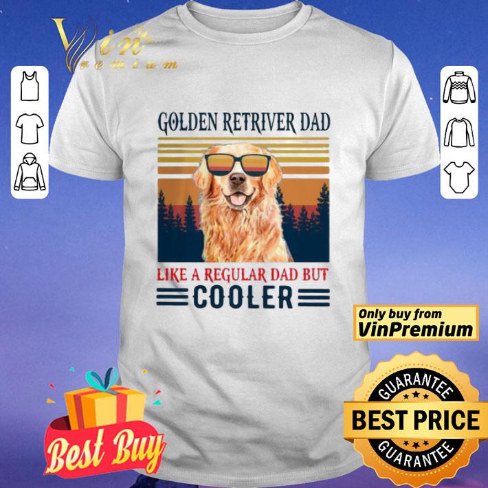 Golden Retriever Dad Like A Regular Dad But Cooler Vintage shirt
