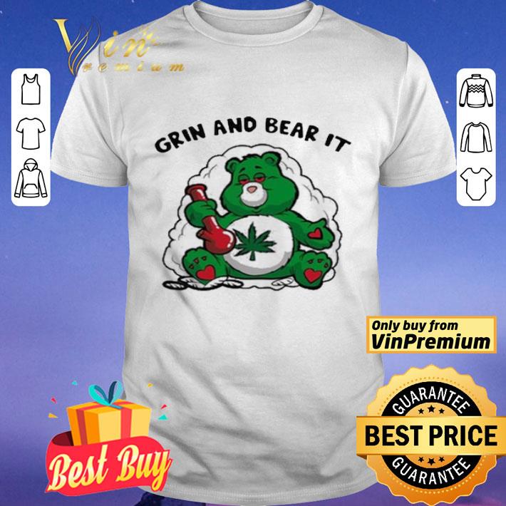 Grin and Bear it weed shirt