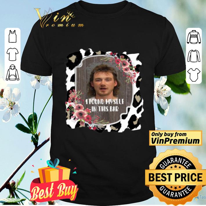 I Found Myself In This Bar shirt