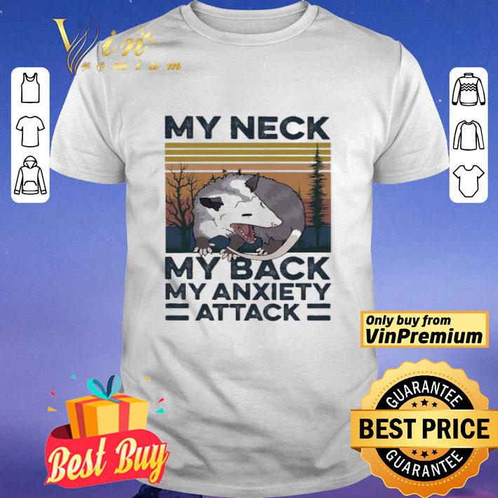 Opossum My neck my back My anxiety attack vintage shirt
