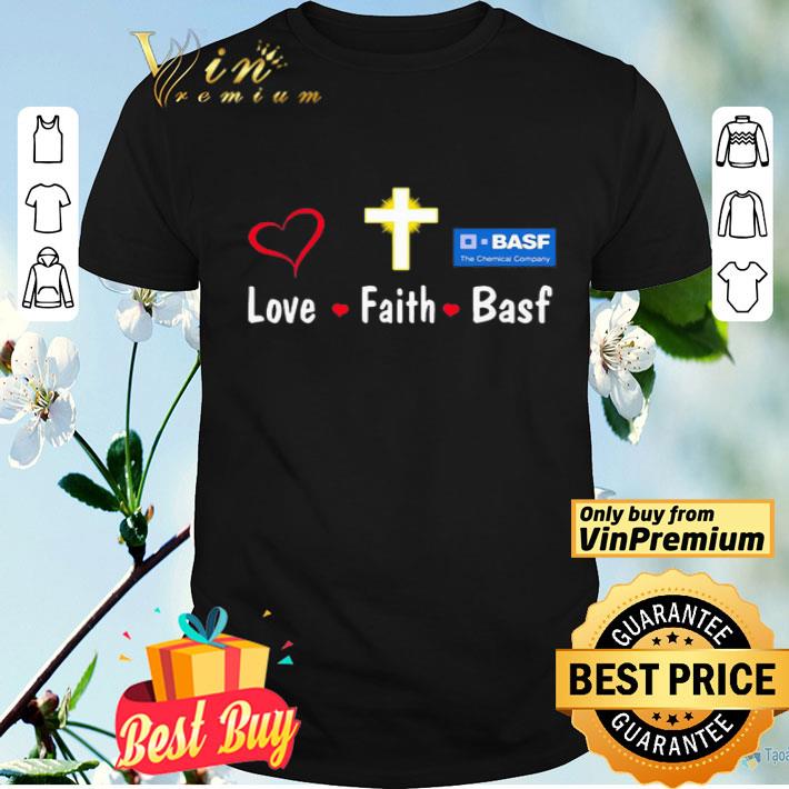 Love faith basf the chemical company shirt