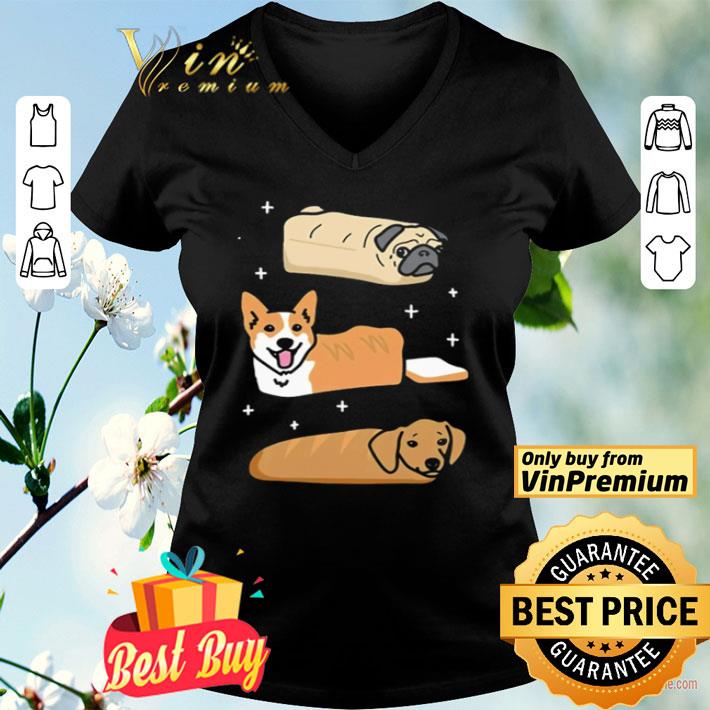 Bread Dog Pug Corgi Dachshund shirt