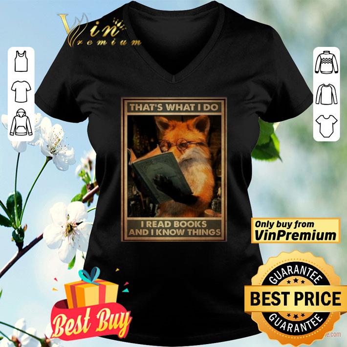 Fox That’s What I Do I Read Books And I Know Things shirt