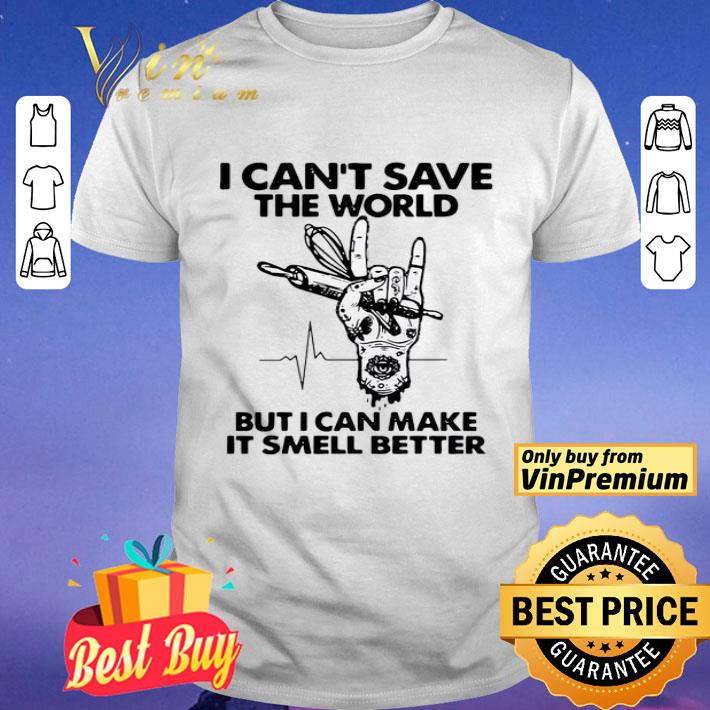 Baker I Cant Save The World But I Can Make It Smell Better Heartbeat shirt