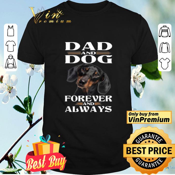 Dad And Dog Forever And Always shirt