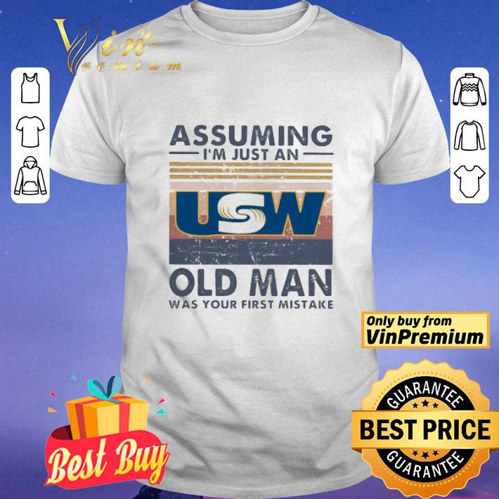 United Steelworkers Assuming I’m Just An Old Lady Was Your First Mistake shirt