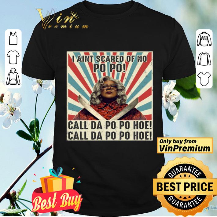 I Ain’t Scared of No Po Po Call Da Po Po Hoe Call Da Po Po Hoe Retro shirt