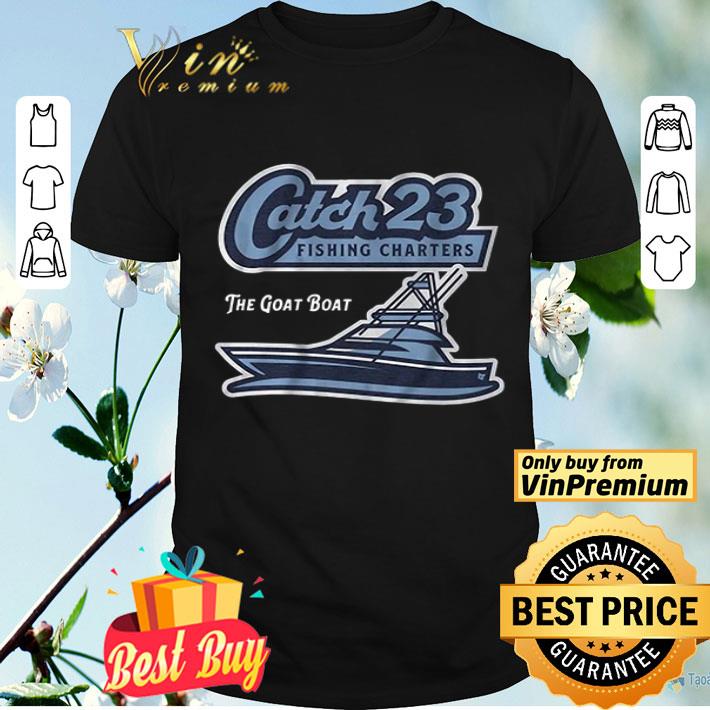 Get Your Catch 23 Fishing Charters The Goat Boat shirt