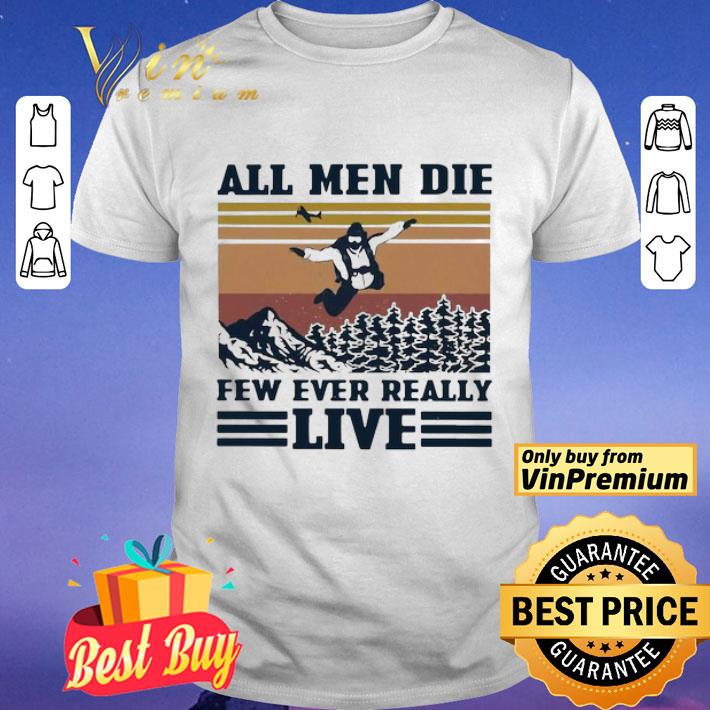 Skydiving all men die few ever really live vintage shirt