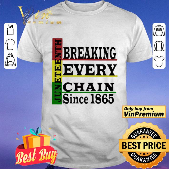 Juneteenth Breaking Every Chain Since 1865 Line shirt