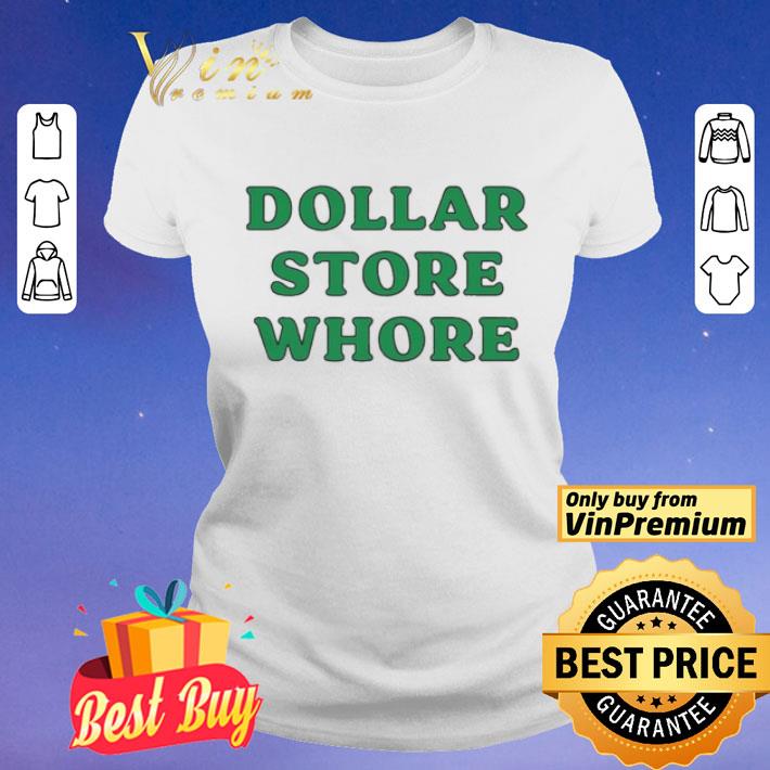 Dollar store whore shirt